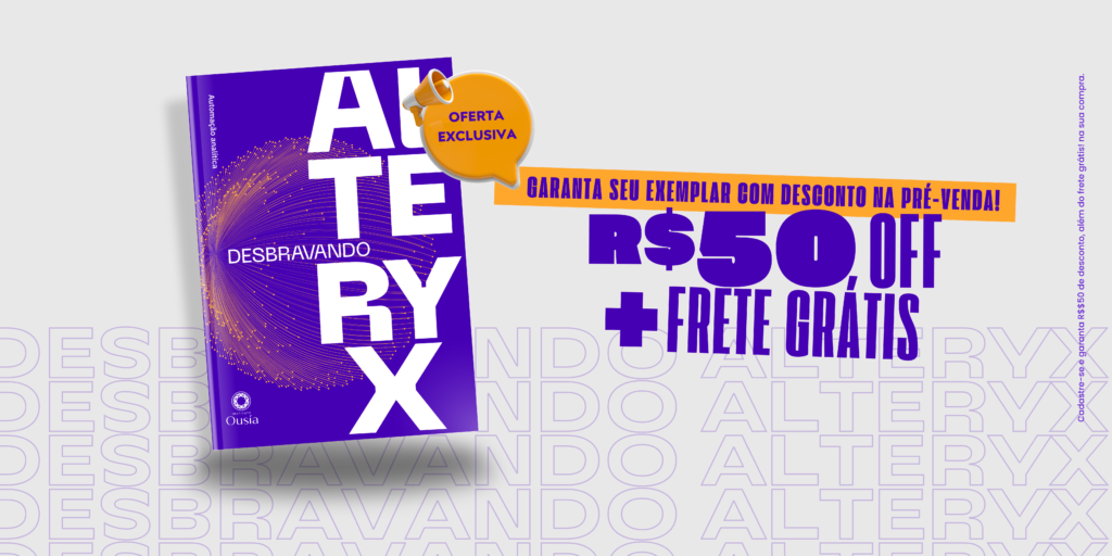 Desbravando Alteryx": cupom com R$50 OFF + Frete Grátis!